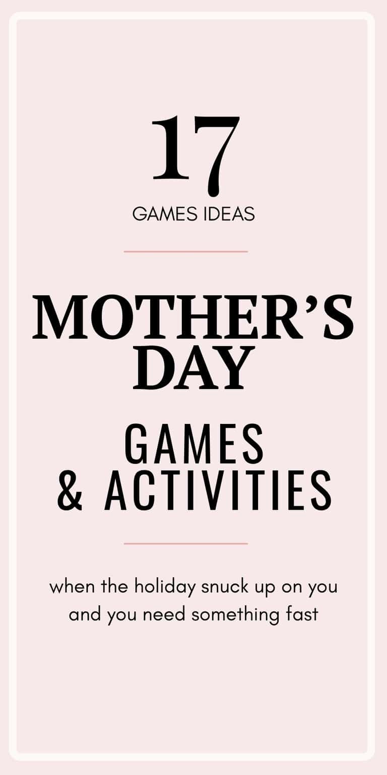 17 Mother's Day Games & Activities When The Holiday Snuck Up On You