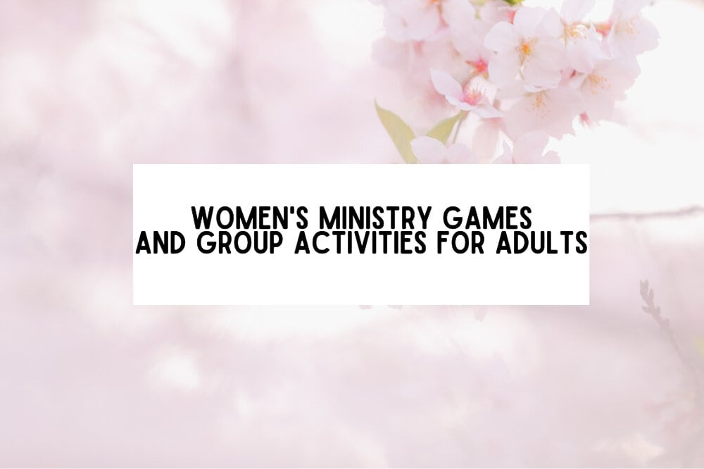 17 Women's Ministry Games And Group Activities For Adults