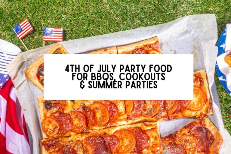 4th Of July party food for bbqs, cookouts & Summer Parties