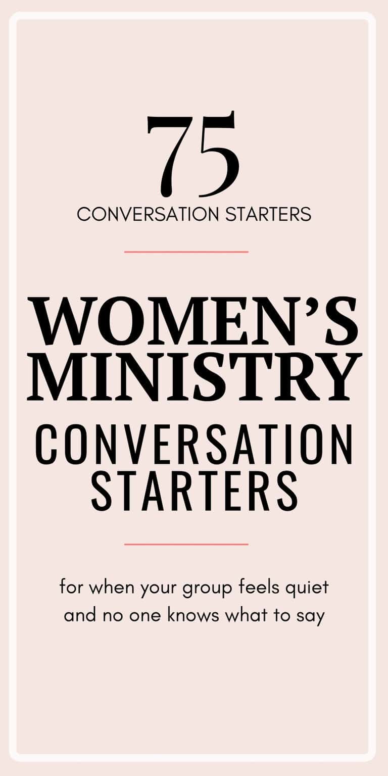 75 Women's Ministry Conversation Starters For When Your Group Feels Quiet And No One Knows What To Say