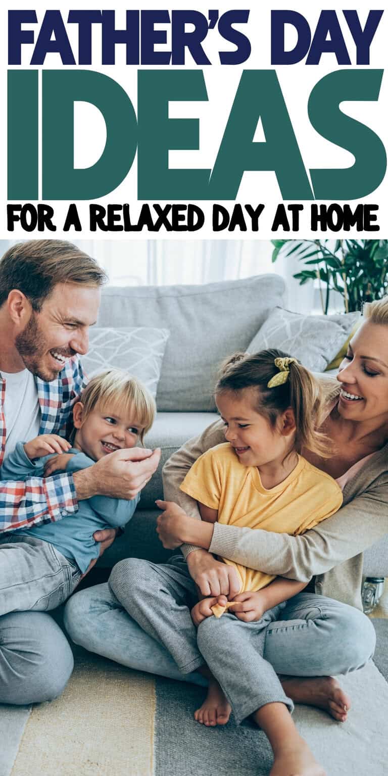 Best Father's Day Ideas For A Relaxed Day At Home - Small Family