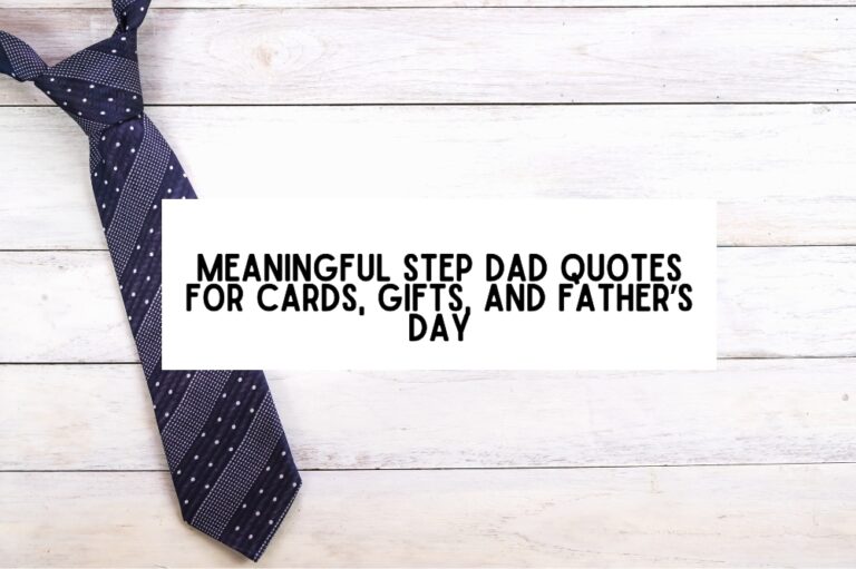 Meaningful Step Dad Quotes for Cards, Gifts, and Father’s Day