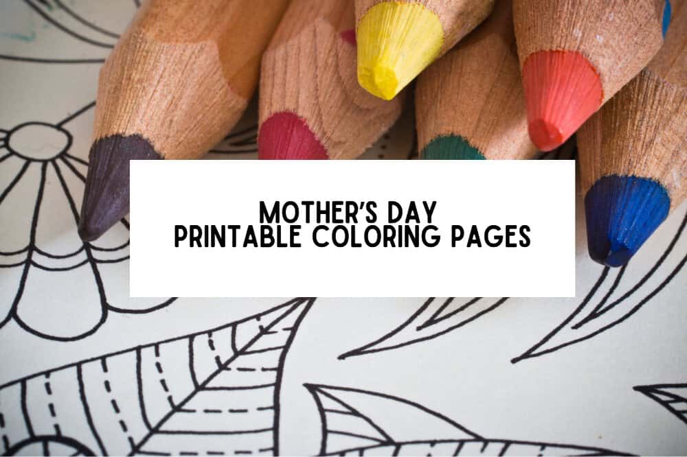 Mother’s Day printable coloring pages