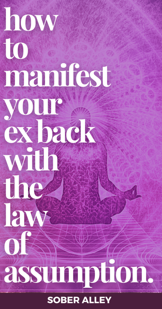 How To Manifest Your Ex Back With The Law of Assumption (Twin Flame, Soul Mate, Manifest Love)