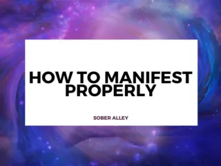 how to manifest properly